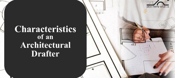 Characteristics of an Architectural Drafter