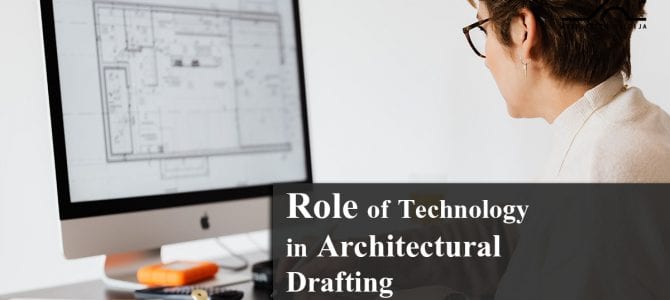Role of Technology in Architectural Drafting